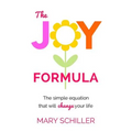 The Joy Formula: The Simple Equation That Will Change Your Life - Paperback