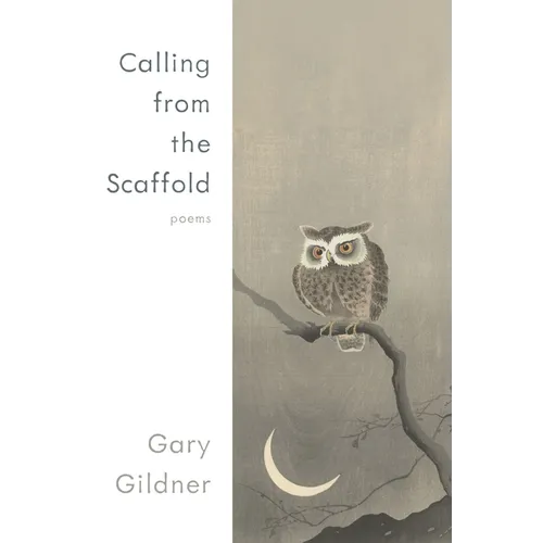 Calling from the Scaffold: Poems - Paperback