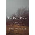 The Deep Places: A Memoir of Illness and Discovery - Hardcover
