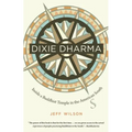 Dixie Dharma: Inside a Buddhist Temple in the American South - Paperback