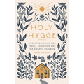 Holy Hygge: Creating a Place for People to Gather and the Gospel to Grow - Paperback