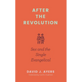 After the Revolution: Sex and the Single Evangelical - Paperback