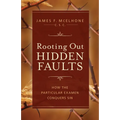 Rooting Out Hidden Faults: How the Particular Examen Conquers Sin - Paperback