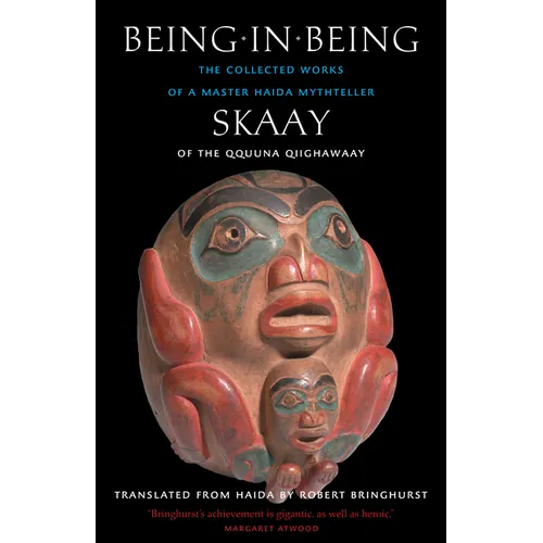 Being in Being: The Collected Works of a Master Haida Mythteller - Paperback