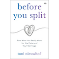 Before You Split: Find What You Really Want for the Future of Your Marriage - Paperback