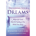 Decoding Your Dreams: What the Lord May Be Saying to You While You Sleep - Paperback