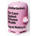 Limitarianism: The Case Against Extreme Wealth - Hardcover