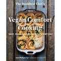 The Buddhist Chef's Vegan Comfort Cooking: Easy, Feel-Good Recipes for Every Day - Paperback