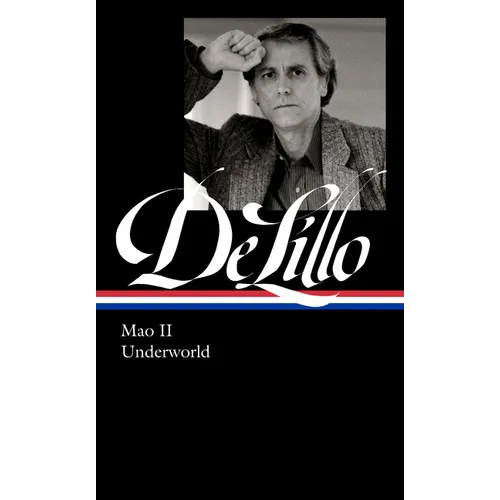 Don Delillo: Mao II & Underworld (Loa #374) - Hardcover