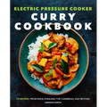 Electric Pressure Cooker Curry Cookbook: 75 Recipes from India, Thailand, the Caribbean, and Beyond - Paperback
