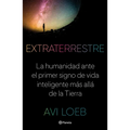 Extraterrestre: La Humanidad Ante El Primer Signo de Vida Inteligente Más Allá de la Tierra - Paperback