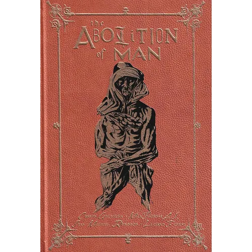 The Abolition of Man: The Deluxe Edition - Hardcover