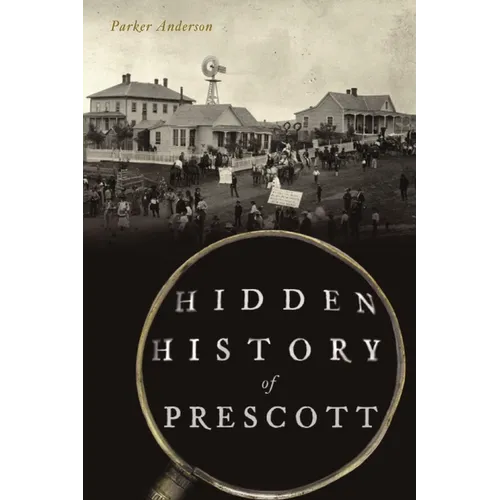 Hidden History of Prescott - Paperback
