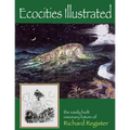 Ecocities Illustrated: the easily built visionary future of Richard Register - Paperback
