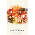 Demetrius: Sacker of Cities - Paperback
