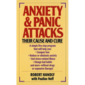 Anxiety & Panic Attacks: Their Cause and Cure - Mass Market Paperbound