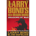 Larry Bond's Red Dragon Rising: Shadows of War - Paperback