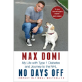 No Days Off: My Life with Type 1 Diabetes and Journey to the NHL - Paperback