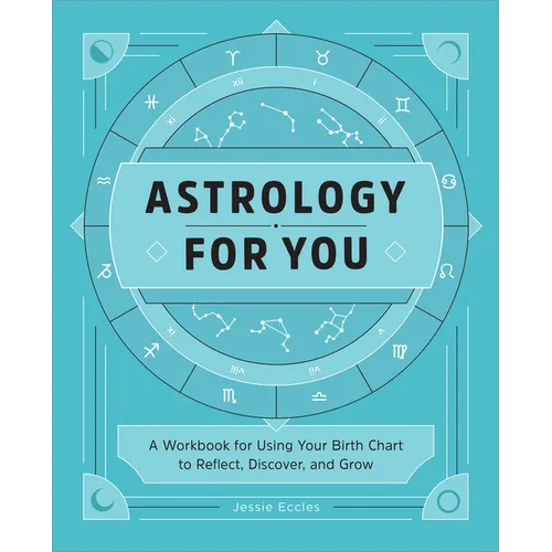 Astrology for You: A Workbook for Using Your Birth Chart to Reflect, Discover, and Grow - Paperback