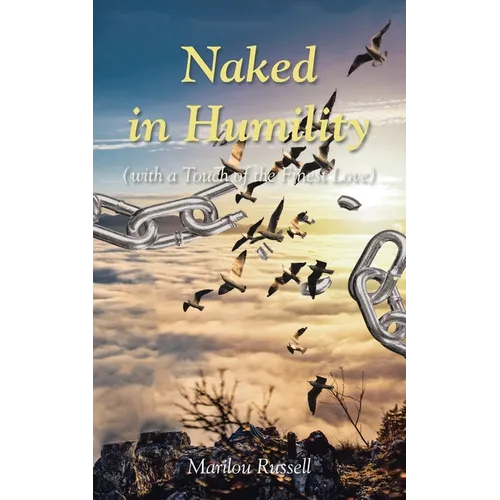 Naked in Humility: (With a Touch of the Finest Love) - Paperback
