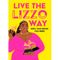 Live the Lizzo Way: 100% That Book You Need - Hardcover