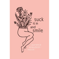 Suck It in and Smile - Paperback