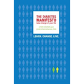 The Diabetes Manifesto: Take Charge of Your Life - Paperback