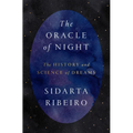 The Oracle of Night: The History and Science of Dreams - Hardcover