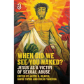 When Did We See You Naked?: Jesus as a Victim of Sexual Abuse - Paperback