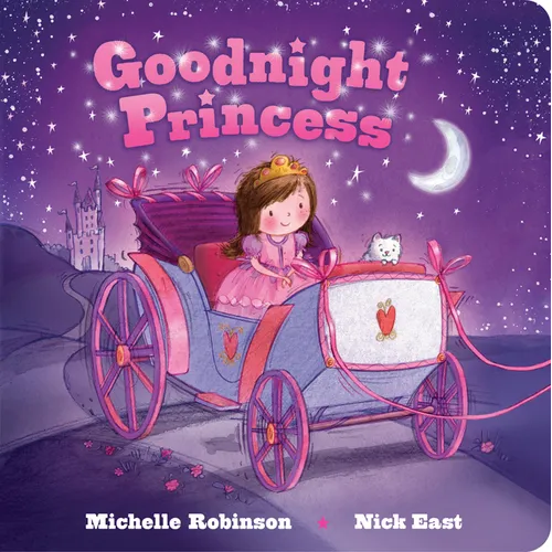 Goodnight Princess: The Perfect Bedtime Book! - Board Book
