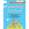 Parenting Toolbox: 125 Activities Therapists Use to Reduce Meltdowns, Increase Positive Behaviors & Manage Emotions - Paperback