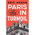 Paris in Turmoil: A City Between Past and Future - Hardcover