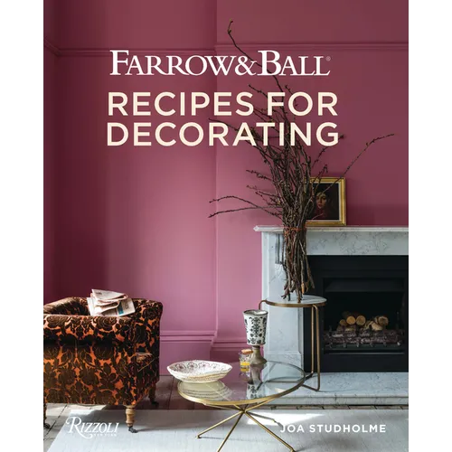 Farrow and Ball: Recipes for Decorating - Hardcover