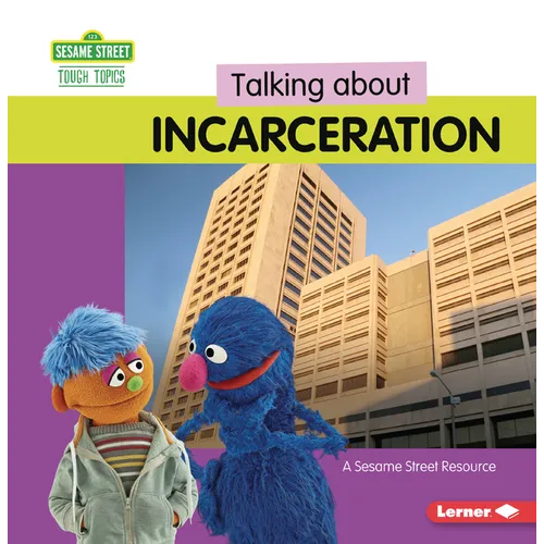 Talking about Incarceration: A Sesame Street (R) Resource - Paperback