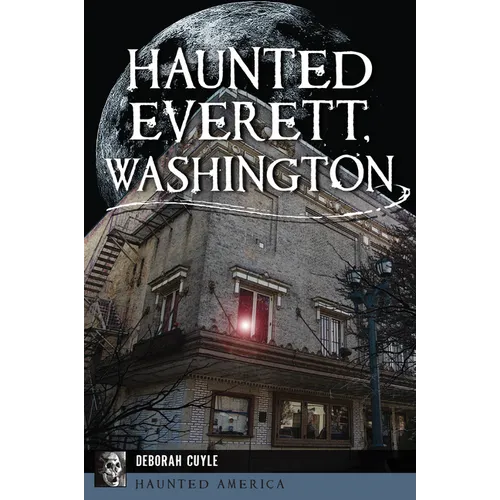 Haunted Everett, Washington - Paperback