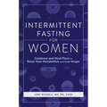 Intermittent Fasting for Women: Guidance and Meals Plans to Reset Your Metabolism and Lose Weight - Paperback