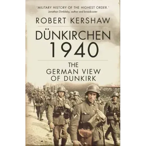 Dünkirchen 1940: The German View of Dunkirk - Hardcover