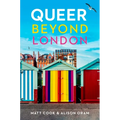 Queer Beyond London: LGBTQ Stories from Four English Cities - Hardcover