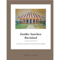 Emilio Sanchez Revisited: A Centenary Celebration of the Artist's Life and Work - Hardcover