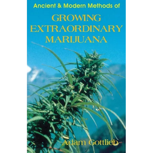 Growing Extraordinary Marijuana - Paperback