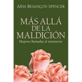 Más Allá de la Maldición: Mujeres Llamadas Al Ministerio = Beyond the Curse - Paperback