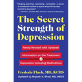 The Secret Strength of Depression, Fifth Edition: Newly Revised with Updated Information on the Treatment for Depression Including Medications - Paperback