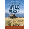 Finding the Wild West: The Mountain West: Nevada, Utah, Colorado, Wyoming, and Montana - Paperback