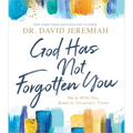 God Has Not Forgotten You: He Is with You, Even in Uncertain Times - Hardcover