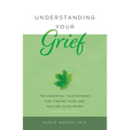 Understanding Your Grief: Ten Essential Touchstones for Finding Hope and Healing Your Heart - Paperback
