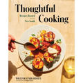 Thoughtful Cooking: Recipes Rooted in the New South - Hardcover