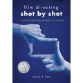 Film Directing: Shot by Shot - 25th Anniversary Edition: Visualizing from Concept to Screen (Library Edition) - Library Binding