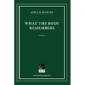 What the Body Remembers - Paperback