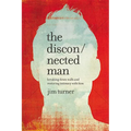 The Disconnected Man: Breaking Down Walls and Restoring Intimacy with Him - Hardcover