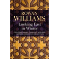 Looking East in Winter: Contemporary Thought and the Eastern Christian Tradition - Hardcover